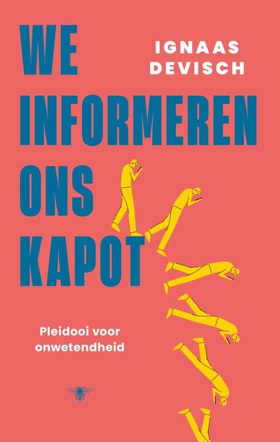We informeren ons kapot: Pleidooi voor onwetendheid – omslag van het luisterboek van Ignaas Devisch