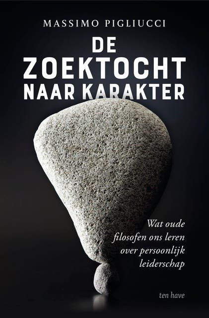 De zoektocht naar karakter: Wat oude filosofen ons leren over persoonlijk leiderschap
