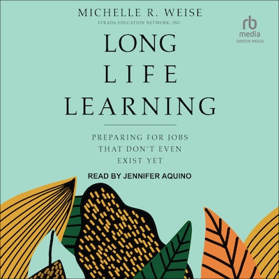 Long Life Learning – omslag til lydbogen af Michelle R. Weise