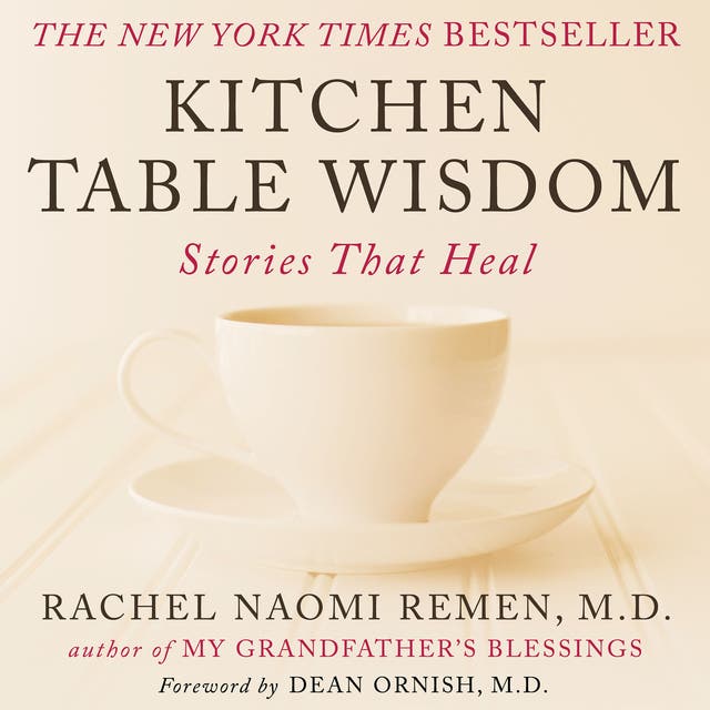 Kitchen Table Wisdom: Stories That Heal – omslag til lydbogen af Dr Dean Ornish, Rachel Remen
