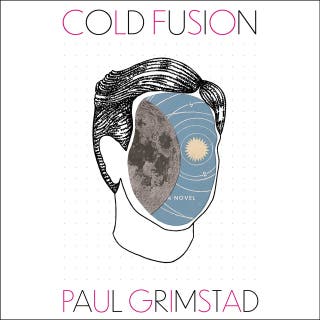 Cold Fusion: A Novel