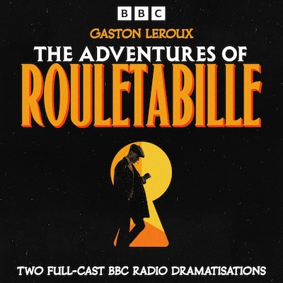 The Adventures of Rouletabille: The Mystery of the Yellow Room & The Perfume of the Lady in Black – omslag til lydbogen af Gaston Leroux