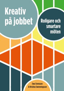 Kreativ på jobbet : roligare och smartare möten – omslag till ljudboken av Ewa Svensson,Kristina Swenningsson