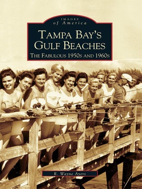 Tampa Bay's Gulf Beaches: The Fabulous 1950s and 1960s – omslag til lydbogen af R Wayne Ayers