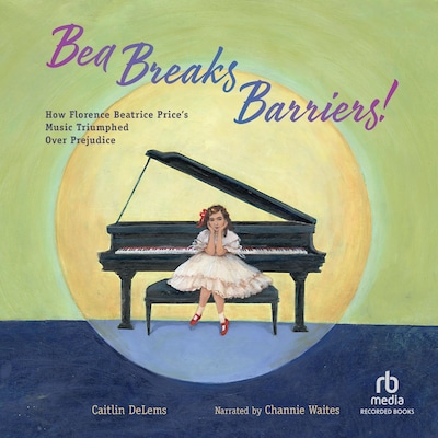 Bea Breaks Barriers! – omslag til lydbogen af Caitlin DeLems