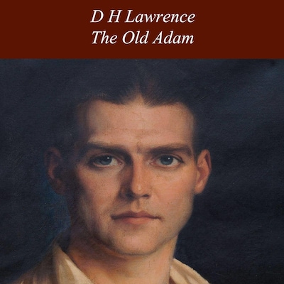 The Old Adam – omslag til lydbogen af D H Lawrence
