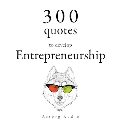 300 Quotes to Develop Entrepreneurship