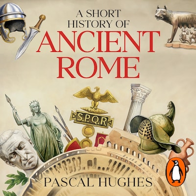 A Short History of Ancient Rome – omslag til lydbogen af Pascal Hughes