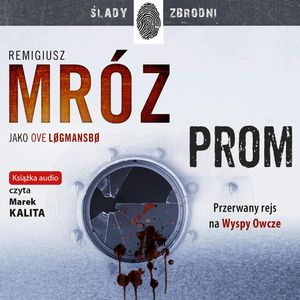 Prom – okładka audiobooka, autor Remigiusz Mróz pod pseud. Ove Logmansbo