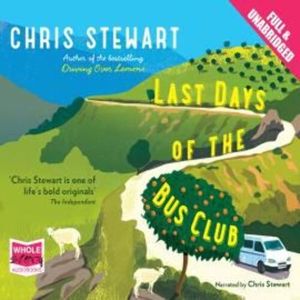Last Days of the Bus Club – okładka audiobooka, autor Chris Stewart