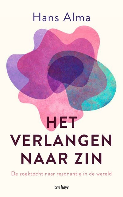 Het verlangen naar zin: De zoektocht naar resonantie in de wereld – omslag van het luisterboek van Hans Alma