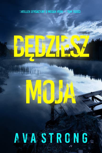 Będziesz moja (Thriller sensacyjny o Megan York — Tom trzeci)