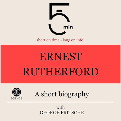 Ernest Rutherford: A short biography
