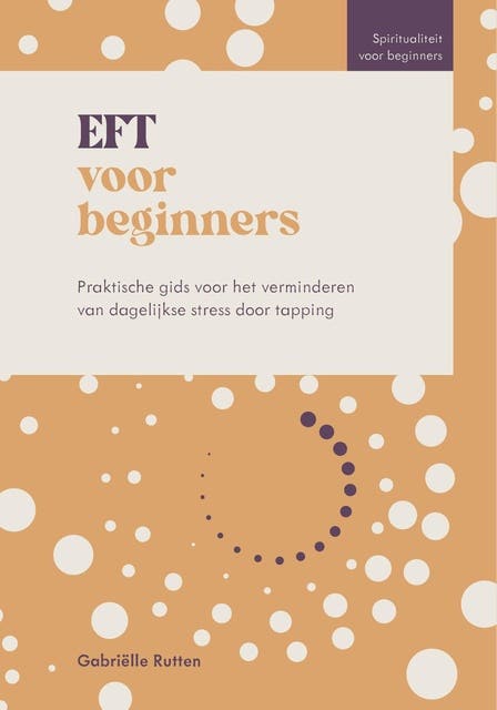EFT voor beginners: Praktische gids voor het verminderen van dagelijkse stress door tapping – omslag van het luisterboek van Gabriëlle Rutten