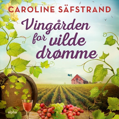 Vingården for vilde drømme – omslag til lydbogen af Caroline Säfstrand