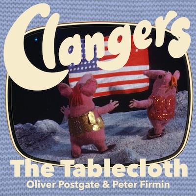 Clangers - The Tablecloth – omslag til lydbogen af Oliver Postgate