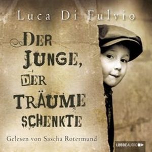 Der Junge, der Träume schenkte – okładka audiobooka, autor Luca Di Fulvio