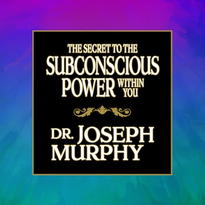 The Secret to the Subconscious Power Within You – omslag til lydbogen af Joseph Murphy