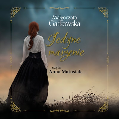 Jedyne marzenie – okładka audiobooka, autor Garkowska Małgorzata