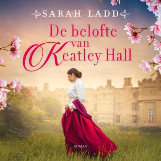 De belofte van Keatley Hall – omslag van het luisterboek van Sarah Ladd