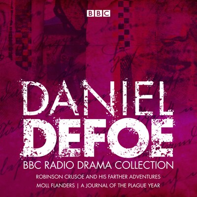 The Daniel Defoe BBC Radio Drama Collection – omslag til lydbogen af Daniel Defoe, Philip Palmer