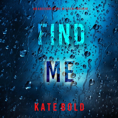 Find Me (An Addison Shine FBI Suspense Thriller—Book 1) – omslag til lydbogen af Kate Bold