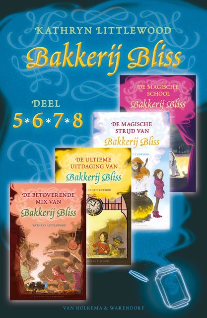 Bakkerij Bliss (5-8): De betoverende mix van Bakkerij Bliss, De ultieme uitdaging van Bakkerij Bliss, De magische strijd van Bakkerij Bliss, De magisc – omslag van het luisterboek van Kathryn Littlewood