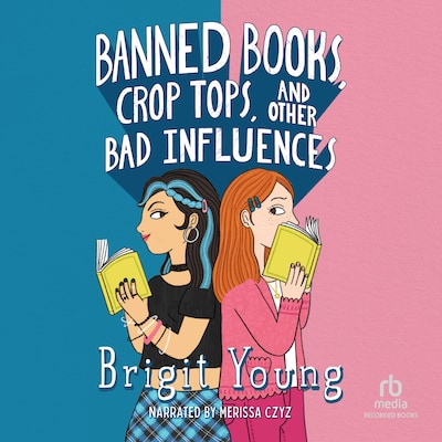 Banned Books, Crop Tops, and Other Bad Influences – omslag til lydbogen af Brigit Young