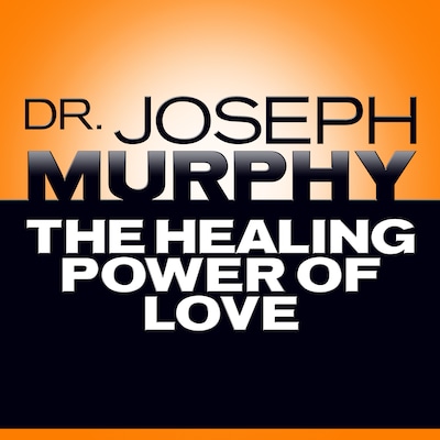 The Healing Power of Love – omslag til lydbogen af Joseph Murphy
