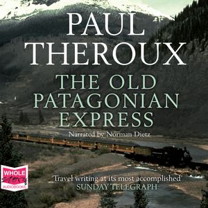 The Old Patagonian Express – okładka audiobooka, autor Paul Theroux