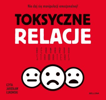 Toksyczne relacje – okładka audiobooka, autor Bernardo Stamateas