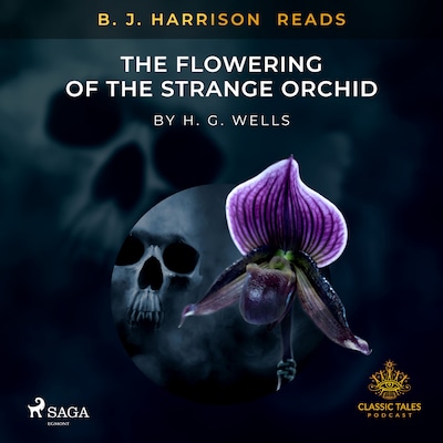 B. J. Harrison Reads The Flowering of the Strange Orchid