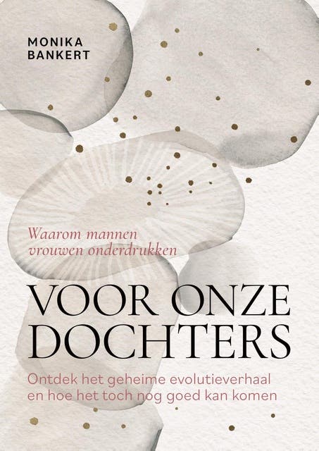 Voor onze dochters: Waarom mannen vrouwen onderdrukken – omslag van het luisterboek van Monika Bankert