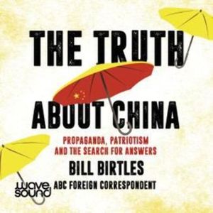 The Truth About China – okładka audiobooka, autor Bill Birtles