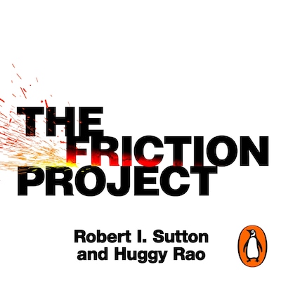 The Friction Project – omslag til lydbogen af Robert I. Sutton, Huggy Rao