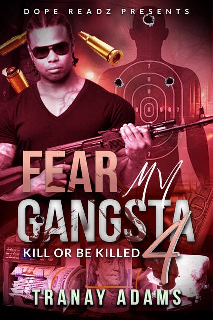 Fear My Gangsta 4: Kill or be Killed – omslag til lydbogen af Tranay Adams