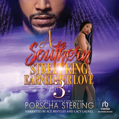 A Southern Street King Earned Her Love 3 – omslag til lydbogen af Porscha Sterling