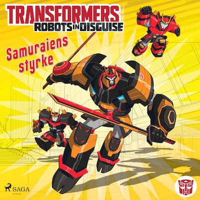 Transformers - Robots in Disguise - Samuraiens styrke – omslag til lydbogen af John Sazaklis, Steve Foxe