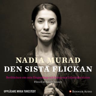 Den sista flickan : berättelsen om min fångenskap och kamp mot Islamiska staten – omslag till ljudboken av Jenna Krajeski,Nadia Murad