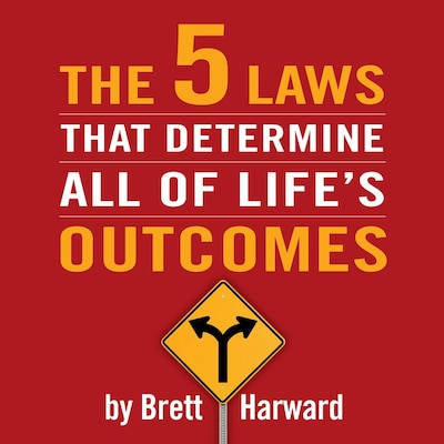 The 5 Laws That Determine All of Life's Outcomes – omslag til lydbogen af Brett Harward