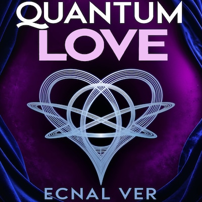 Quantum Love : The Science of Soul Mate Attraction – omslag til lydbogen af Ecnal Ver