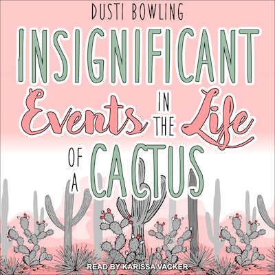 Insignificant Events in the Life of a Cactus – omslag til lydbogen af Dusti Bowling