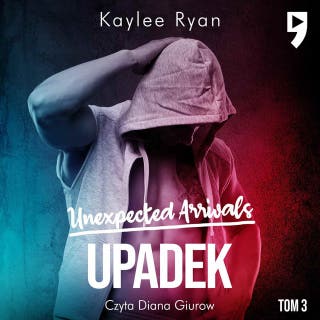 Unexpected Arrivals. Upadek Tom III – okładka audiobooka, autor Kaylee Ryan