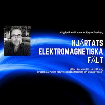 Hjärtats elektromagnetiska kraftfält - meditation – omslag till ljudboken av Jörgen Tranberg