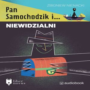 Pan Samochodzik i Niewidzialni – okładka audiobooka, autor Zbigniew Nienacki