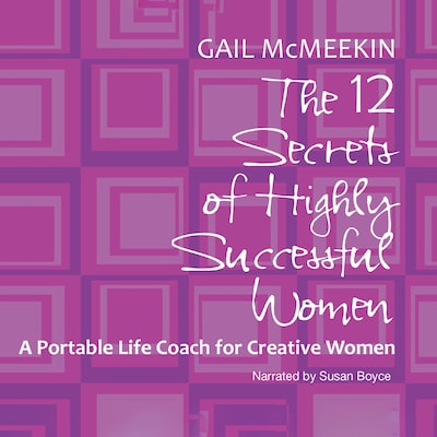 The 12 Secrets of Highly Successful Women – omslag til lydbogen af Gail McMeekin