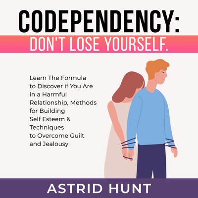 Codependency: Don't Lose Yourself – omslag van het luisterboek van ASTRID HUNT