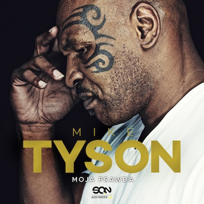 Mike Tyson. Moja prawda