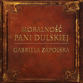 Moralność Pani Dulskiej (Streszczenie lektury szkolnej) – okładka audiobooka, autor Gabriela Zapolska