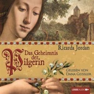 Das Geheimnis der Pilgerin – okładka audiobooka, autor Ricarda Jordan